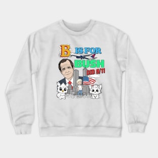 Bush Did 9/11 - 90s Style Meme Aesthetic Crewneck Sweatshirt